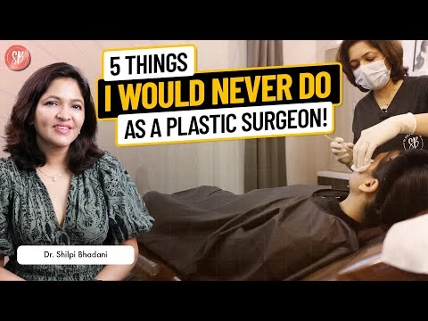 5 Things Plastic Surgeons Never Recommend | Plastic Surgery Facts |Dr. Shilpi Bhadani |SB Aesthetics