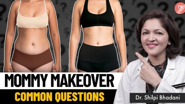 Everything You Need to Know About Mommy Makeover Surgery | Dr. Shilpi Bhadani | SB Aesthetics
