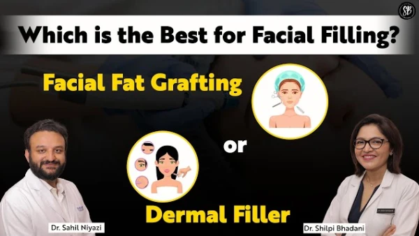 Dermal Fillers or Facial Fat Grafting - Which is better | Facial Rejuvenation Treatment in Gurugram
